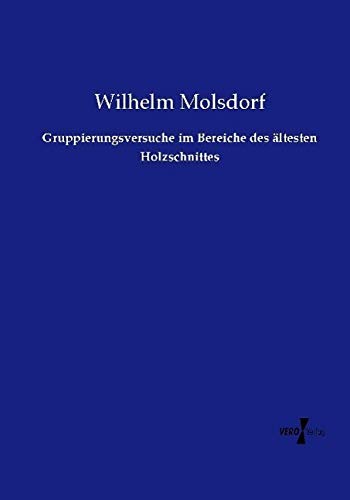 Gruppierungsversuche im Bereiche des ältesten Holzschnittes