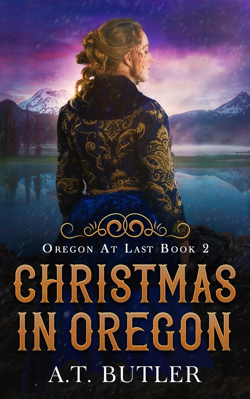 Christmas in Oregon: Historical Women's Fiction Saga (Oregon at Last, Band 2)