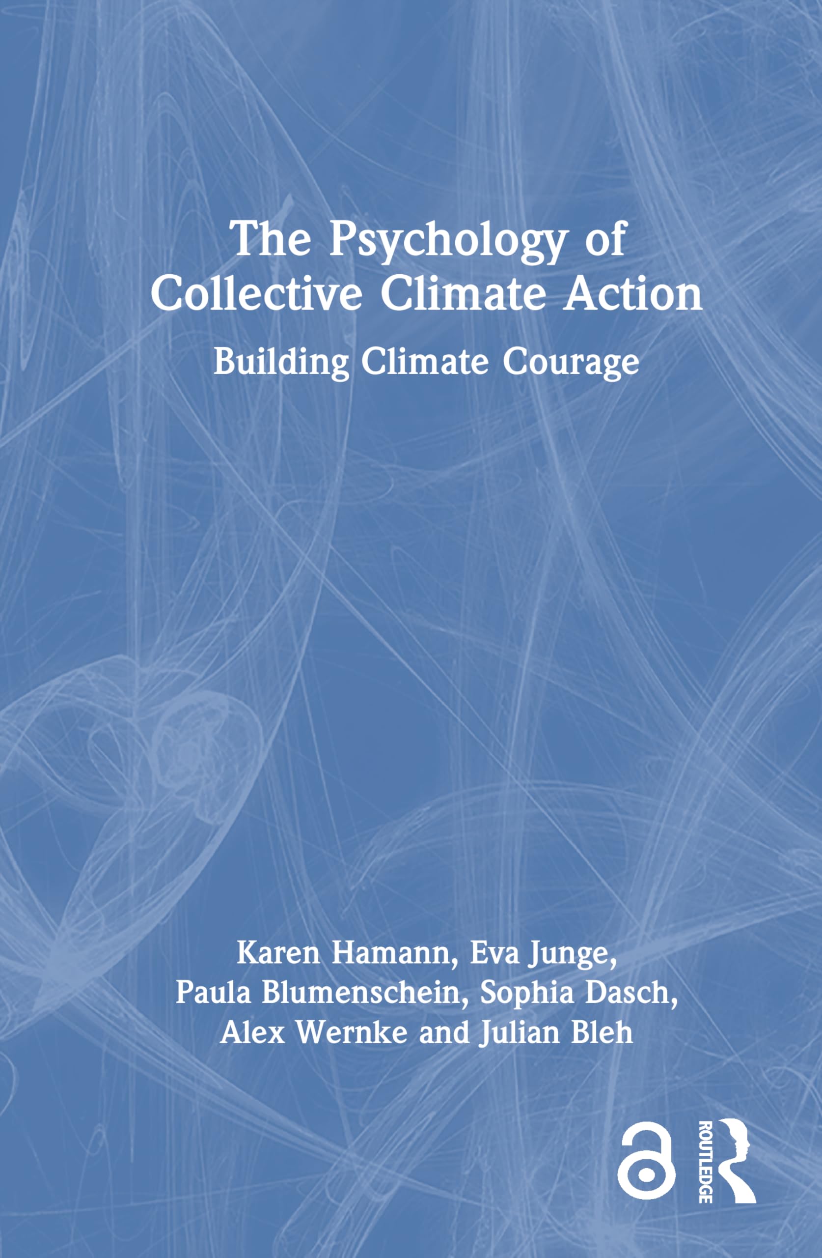 The Psychology of Collective Climate Action: Building Climate Courage