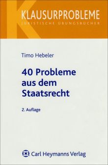 40 Probleme aus dem Staatsrecht