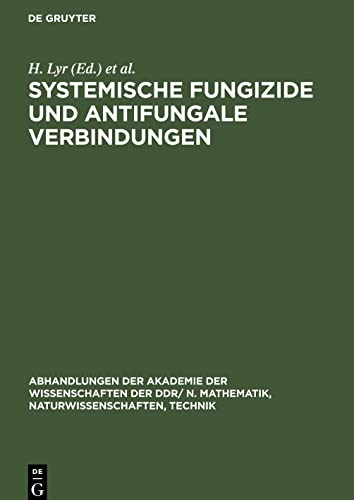 Systemische Fungizide und antifungale Verbindungen: Vorträge und Poster des internationalen Symposiums, 4-10 Mai, 1980, Schloß Reinhardtsbrunn