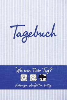 Tagebuch (blau): Wie war Dein Tag? Ankreuzen - Ausfüllen - Fertig