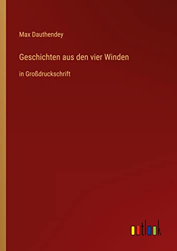 Geschichten aus den vier Winden: in Großdruckschrift
