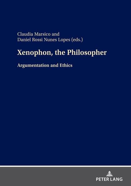 Xenophon, the Philosopher: Argumentation and Ethics