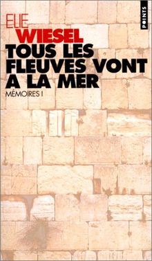 Mémoires. Vol. 1. Tous les fleuves vont à la mer