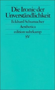 Die Ironie der Unverständlichkeit: Johann Georg Hamann, Friedrich Schlegel, Jacques Derrida, Paul de Man (edition suhrkamp)