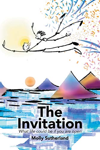 The Invitation: What Life Could be If You are Open