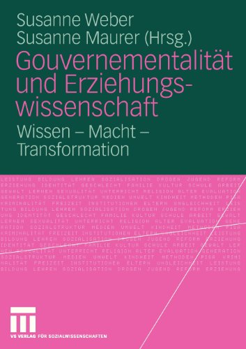 Gouvernementalität und Erziehungswissenschaft: Wissen - Macht - Transformation (German Edition)