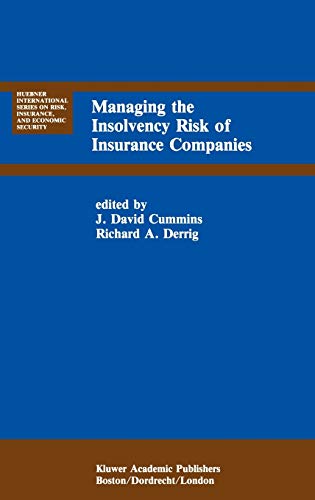 Managing the Insolvency Risk of Insurance Companies: Proceedings of the Second International Conference on Insurance Solvency (Huebner International ... Insurance and Economic Security, 12, Band 12)