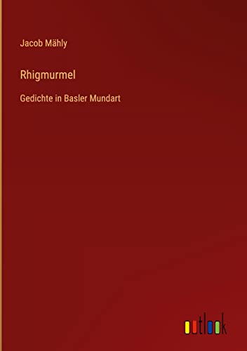 Rhigmurmel: Gedichte in Basler Mundart