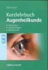 Kurzlehrbuch Augenheilkunde