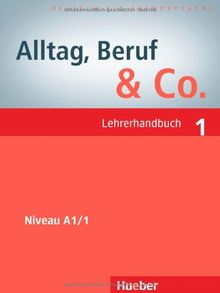 Alltag, Beruf &amp; Co. 1: Deutsch als Fremdsprache / Lehrerhandbuch