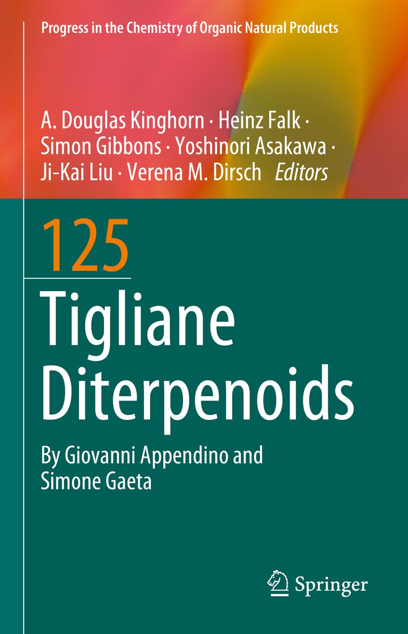 Tigliane Diterpenoids (Progress in the Chemistry of Organic Natural Products, 125, Band 125)