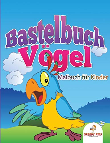 Bastelbuch Vögel: Malbuch für Kinder