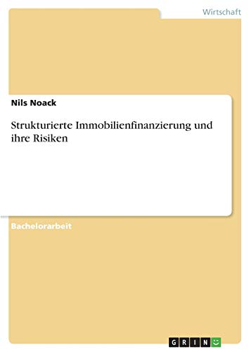 Strukturierte Immobilienfinanzierung und ihre Risiken
