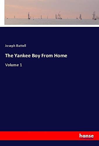 The Yankee Boy From Home: Volume 1