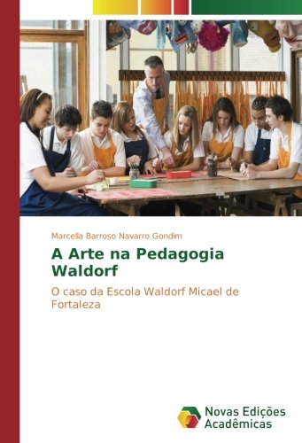 A Arte na Pedagogia Waldorf: O caso da Escola Waldorf Micael de Fortaleza