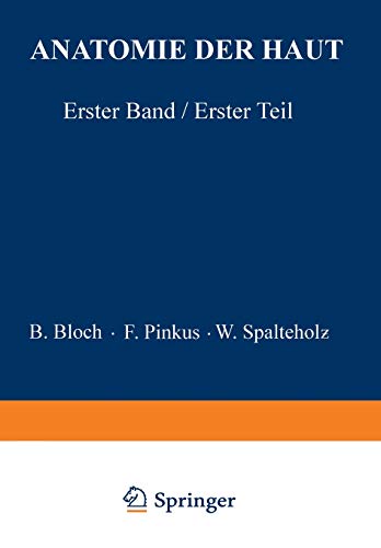 Anatomie der Haut: Erster Band, Erster Teil (Enzyklopädie der Rechts- und Staatswissenschaft, 61, Band 61)