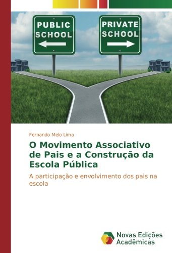 O Movimento Associativo de Pais e a Construção da Escola Pública: A participação e envolvimento dos pais na escola