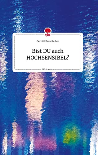 Bist DU auch HOCHSENSIBEL? Life is a Story - story.one