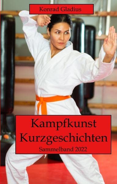 Kampfkunst Kurzgeschichten: Sammelband 2022