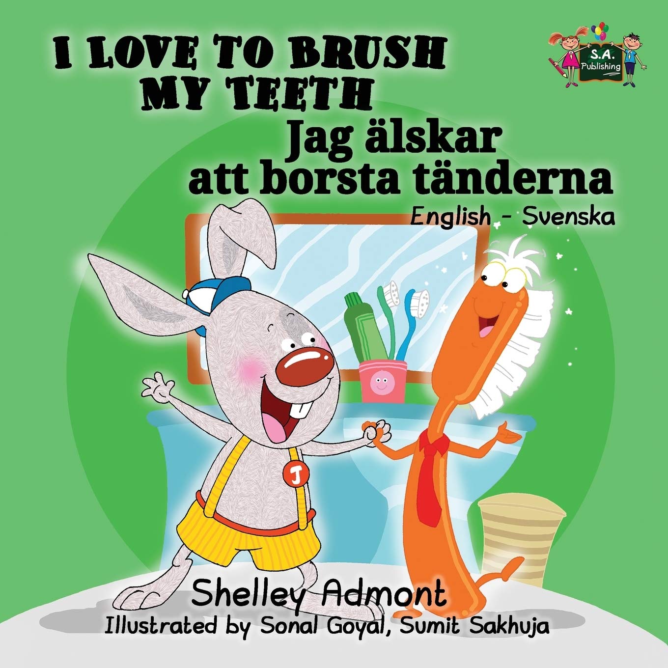 I Love to Brush My Teeth (swedish baby books, english swedish childrens book): swedish kids, swedish for beginners: English Swedish Bilingual Edition (English Swedish Bilingual Collection, Band 2)