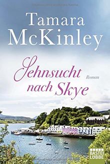 Sehnsucht nach Skye: Roman