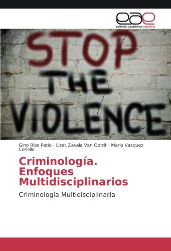 Criminología. Enfoques Multidisciplinarios: Criminología Multidisciplinaria