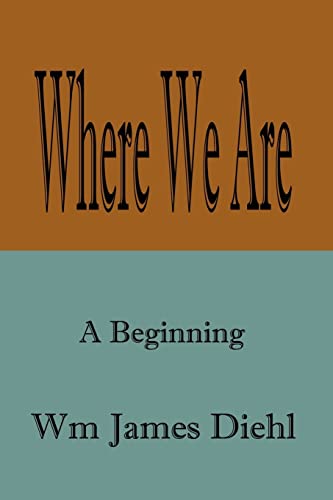 Where We Are: A Beginning