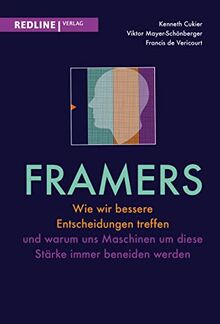 Framers: Wie wir bessere Entscheidungen treffen und warum uns Maschinen um diese Stärke immer beneiden werden