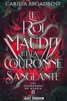 Le roi maudit et la couronne sanglante : Les Couronnes de Nyaxia 2