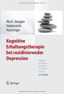 Kognitive Erhaltungstherapie bei rezidivierender Depression: Rückfälle verhindern, psychische Gesundheit erhalten. Mit CD-ROM