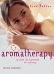 Aromatherapy: Remedies and Inspirations for Well-being (Live Better S.)