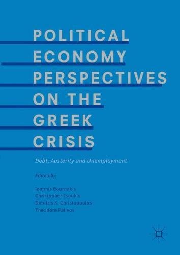 Political Economy Perspectives on the Greek Crisis: Debt, Austerity and Unemployment