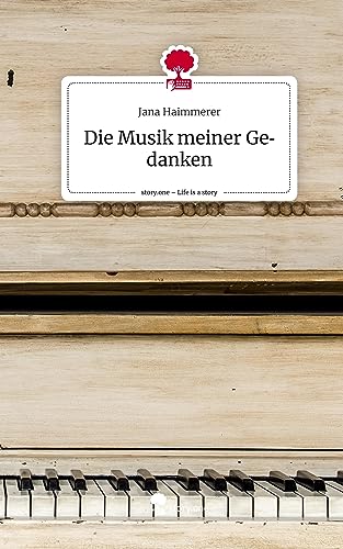 Die Musik meiner Gedanken. Life is a Story - story.one
