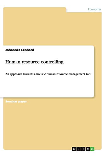 Human resource controlling: An approach towards a holistic human resource management tool
