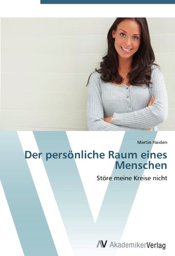 Der persönliche Raum eines Menschen: Störe meine Kreise nicht