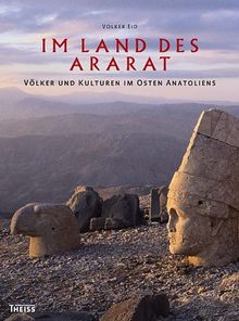 Im Land des Ararat: Völker und Kulturen im Osten Anatoliens