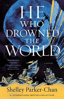 He Who Drowned the World: A Novel