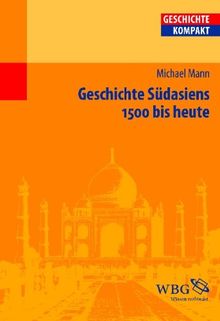 Geschichte Südasiens: 1500 bis heute