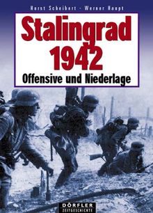 Stalingrad 1942: Offensive und Niederlage