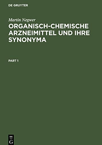 Organisch-Chemische Arzneimittel und ihre Synonyma: (eine tabellarische Übersicht)