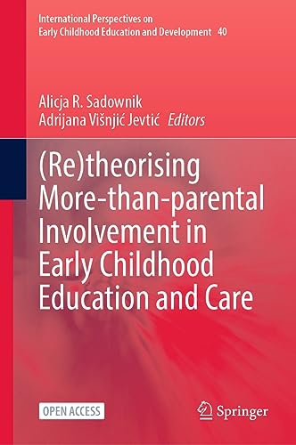 (Re)theorising More-than-parental Involvement in Early Childhood Education and Care (International Perspectives on Early Childhood Education and Development, 40, Band 40)