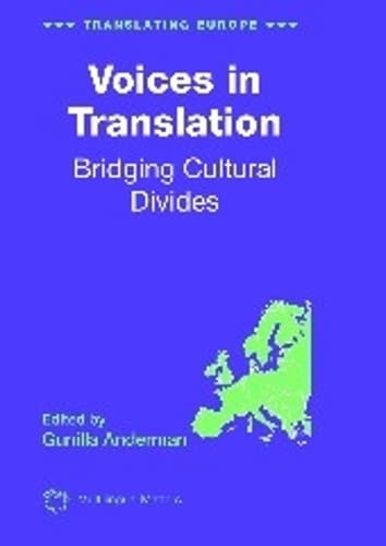 Voices in Translation: Bridging Cultural Divides, 3 (Translating Europe, Band 3)