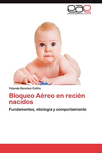 Bloqueo Aéreo en recién nacidos: Fundamentos, etiología y comportamiento