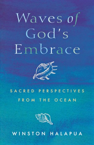 Waves of God's Embrace: Sacred Perspectives from the Ocean: Sacred Perspectives from the Oceans