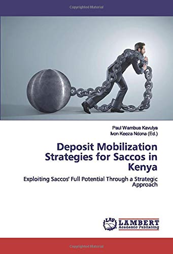 Deposit Mobilization Strategies for Saccos in Kenya: Exploiting Saccos' Full Potential Through a Strategic Approach