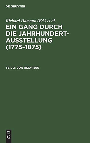 Von 1820–1860: (Wasmann, Ruths, Waldmüller, v. Pettenkofen, Krüger, Blechen, Spitzweg, Hausmann) (Ein Gang durch die Jahrhundert-Ausstellung (1775–1875), Band 2)