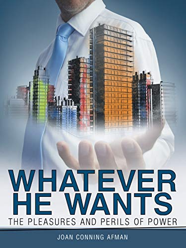 Whatever He Wants: The Pleasures And Perils Of Power