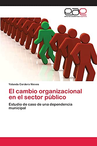 El cambio organizacional en el sector público: Estudio de caso de una dependencia municipal